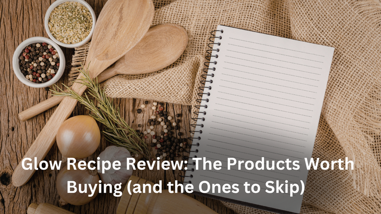 Glow Recipe Review