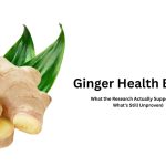 Ginger Health Benefits: What the Research Actually Supports (and What's Still Unproven)